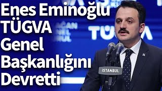 Enes Eminoğlu TÜGVA Genel Başkanlığını Devretti