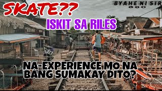 SKATE | ISKIT SA RILES | Nakasakay ka na rin ba rito? | Byahe ni Sir