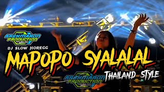 DJ MAPOPO SYALALAL SLOW HOREGG  THAILAND STYLE  TERBARU VIRAL TIKTOK.