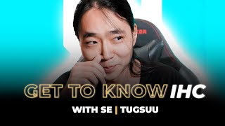 GET TO KNOW IHC #EP1 | TUGSUU/SE