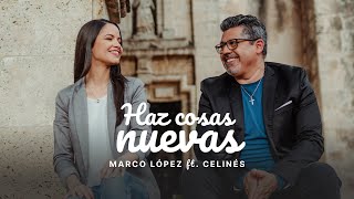 Marco López Feat. @CelinesDR  - Haz cosas nuevas