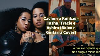 Cachorra Kmikze - Tasha, Tracie e Ashira (baixo e guitarra cover)