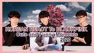 Korean React To BLACKPINK Cute and Funny Moments 2020