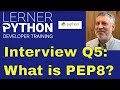 Python interview question #5: What is PEP 8?