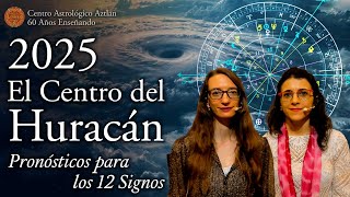 2025 - El Centro del Huracán - Pronósticos Astrológicos para los 12 Signos