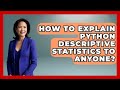 How To Explain Python Descriptive Statistics To Anyone? - Python Code School