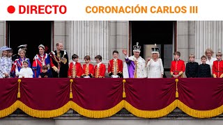 CORONACIÓN CARLOS III: PROCESIÓN hasta BUCKINGHAM y SALUDO de la FAMILIA REAL desde el BALCÓN | RTVE