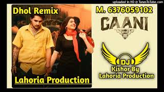 Gaani Dhol Remix Rabaab Pb 31 Ft Kishor By Lahoria Production New Punjabi Songs 2024 Dhol Remix