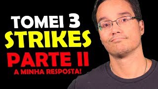 A MAIOR HIPOCRISIA DO YOUTUBE! Minha Resposta 3 Strikes