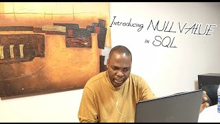 Introducing NULL VALUE in SQL #LSL pt9.