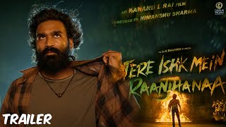 Tere Ishk Mein Trailer Announcement | Dhanush | Aanand L Rai | Raanjhanaa 2