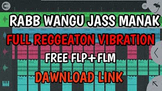 FREE FLM+FLP || RABB WANGU JASS MANAK || FULL REGGEATON VIBRATION PUNJABI DHOL PUNCH MIXX ||