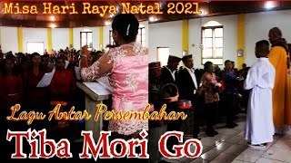 #lagurohani Katolik//TIBA MORI GO//LAGU ANTAR PERSEMBAHAN#PERAYAAN NATAL 2021