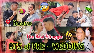 Pre - Wedding Expectations V/S Reality ❌️💯 | Behind The Scenes of Our Pre - Wedding Shoot BANARAS📍🎥