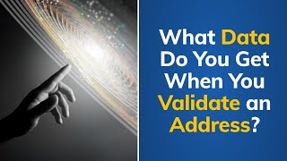 What Data Do You Get When You Validate an Address? | Tutorial
