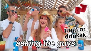 TRUTH OR DRINK with my GUY best friends! *explicit*