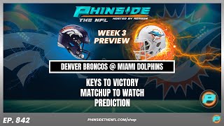 Episode 842: | NFL WEEK 3 PREVIEW | DENVER BRONCOS VS MIAMI DOLPHINS | CAN MIAMI STAY UNDEFEATED?