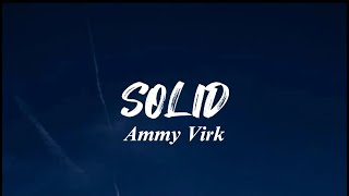Solid (lyrics) Ammy Virk | layers | jaymeet | New Punjabi Song | Latest Punjabi Song