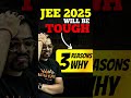 jee 2025 will be tough 3 reasons why😱😱 jee jee2025 iit iitjee tough jeepreparation jeemains