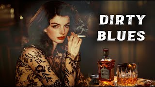 Dirty Blues - An Ode to the Heartache and Hope of Blues | Whiskey-Soaked Melodies