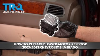 How to Replace Blower Motor Resistor 2007-2013 Chevrolet Silverado