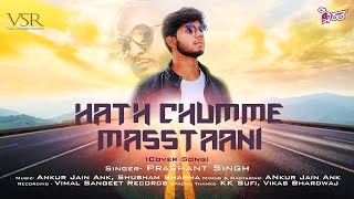 Punjabi Cover / Hath Chumme / Masstaani / Prashant Singh / B PRAAK / Ammy Vrik / Jaani / Karaoke
