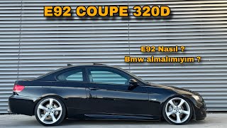 Bmw E92 Coupe 320D. E92 Muhabbeti yapıyoruz. E92 Nasıl ?