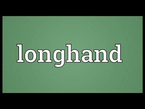 What does writing in longhand mean?