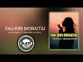 fau kiri moraitai 2019 don sebea ft.idau ori u0026 p nox