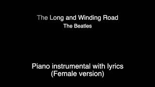 The Long and Winding Road - The Beatles (Piano KARAOKE FEMALE version)