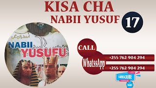 KISA CHA NABII YUSUF A.S [SWAHILI, FULL HD]~EPSD 17