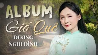 Album Gió Quê - Dương Nghi Đình | Cùng Những Ca Quê Hương Bất Hủ