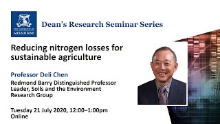 Reducing nitrogen losses for sustainable agriculture, by Professor Deli Chen