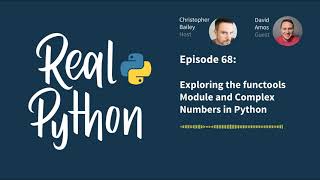 Exploring the functools Module and Complex Numbers in Python | Real Python Podcast #68