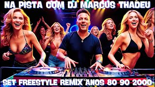 🕺💿 SET FREESTYLE PARTY! CLÁSSICOS PARA DANÇAR MUITO 🎶✨( DJ MARCUS THADEU )🔥✨