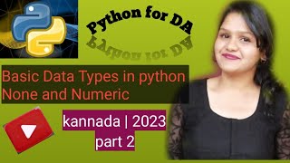 Basic Data Types in python in Kannada | None | Numeric | Python | Kannada