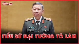 Tiểu sử Đại tướng Tô Lâm được Trung ương thống nhất giới thiệu làm Chủ tịch nước | Tin nhanh