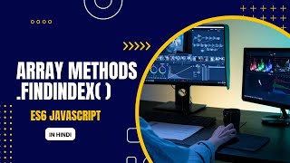 ES6 'findIndex' Array Method in Hindi | Advance javascript Tutorial