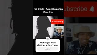 Pro Chxld - Asiphakamanga Reaction #southafricanhiphop #prochxld #rap #mzansirap