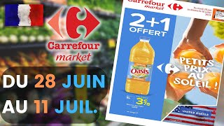 catalogue CARREFOUR MARKET du 28 juin au 11 juillet 2022 🔥 Arrivage - FRANCE