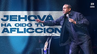 Jehová a oído tu aflicción | Pastor Juan Carlos Carlos Harrigan