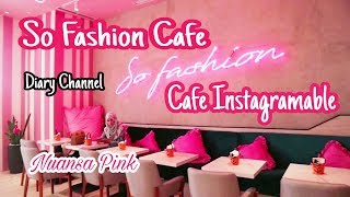 So Fashion Cafe - Cafe Instagramable Nuansa Pink