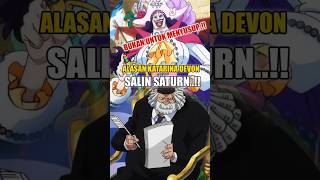 Alasan Devon Meniru Saturn..?! #onepiece #devon #saturn #luffy #theory #anime