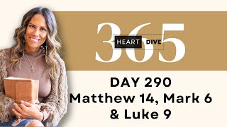 Day 290 Matthew 14, Mark 6 \u0026 Luke 9 | Daily One Year Bible Study | Audio Bible Reading w/ Commentary