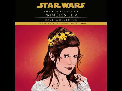 The Courtship of Princess Leia: Star Wars Legends by Dave Wolverton  Audiobook Clip