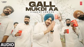 GALL MUKDI AA (Full Audio) | Virasat Sandhu | Latest Punjabi Songs 2024