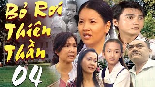 Bỏ Rơi Thiên Thần - Tập 04 | Bộ Phim Lấy Đi Nhiều Nước Mắt Của Khán Giả Việt Nam | Phim Saigon 2025