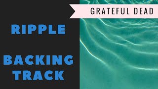 Ripple - Backing Track - Grateful Dead