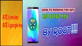 How to remove Tee Key/Google key water mark (ROOTED Method)