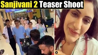 Sanjivani 2: Dr. Ishani Shared BTS From Teaser Shoot| Surbhi Chandana| Sanjivani 2 Teaser Shoot